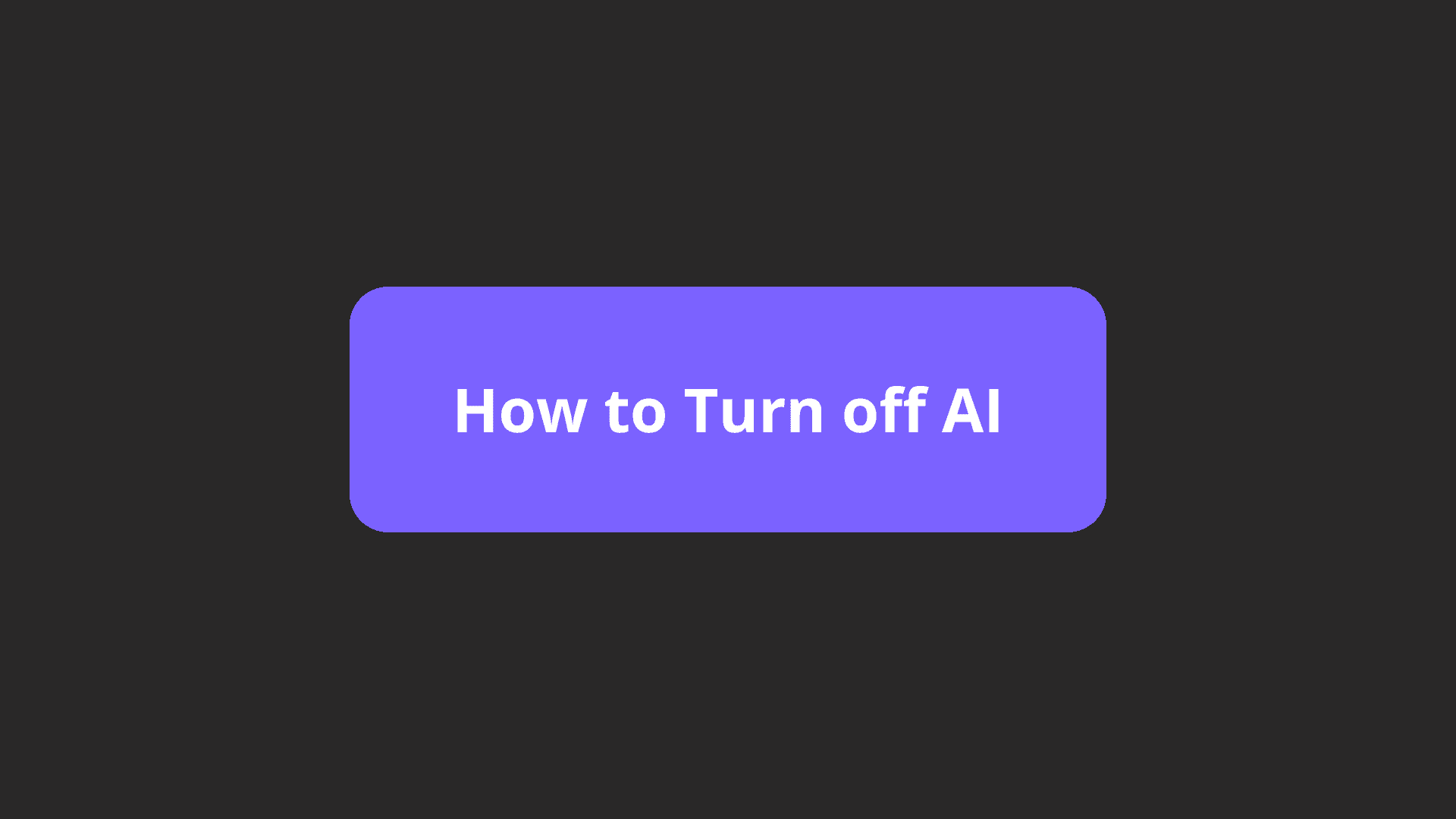 Stop AI 14 Steps To Turn Off AI stop-ai-14-steps-to-turn-off-ai