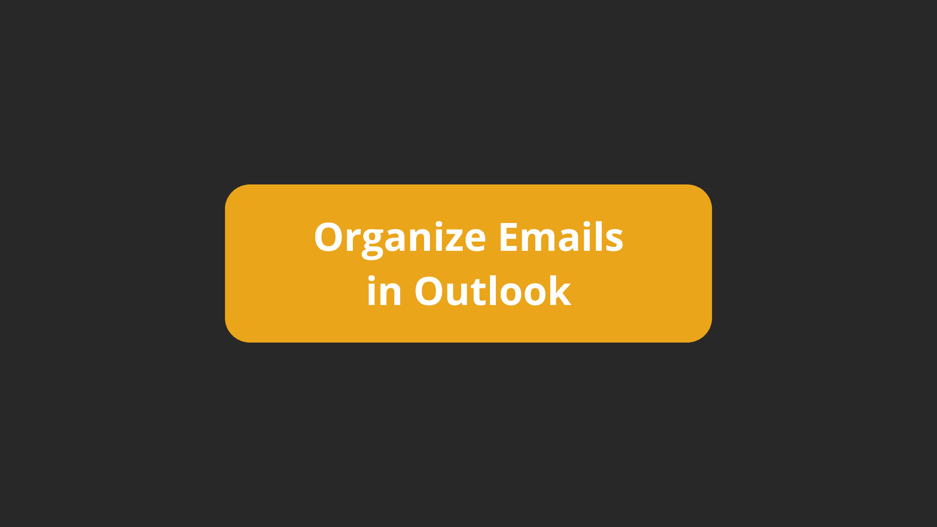 How to Organize Emails in Outlook